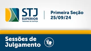 Primeira Seção - STJ - 25/09/2024