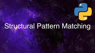 Python s Structural Pattern Matching