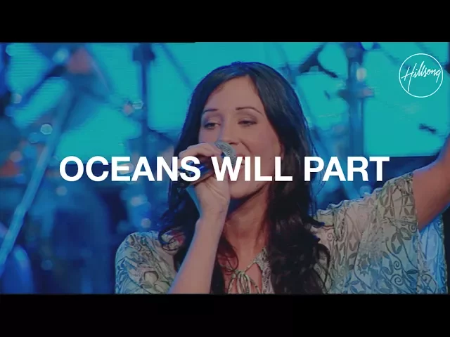 Download MP3 Oceans Will Part - Hillsong Worship