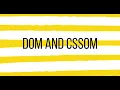 DOM and CSSOM Joshua Philip Jha