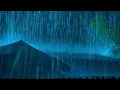 (NO ADS) Sleep Immediately on a Rainstorm Night with Heavy Rain On Tin Roof & Powerful Thunder