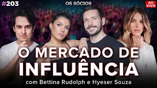 O MERCADO DA INFLUÊNCIA: COMO USAR A AUDIÊNCIA PARA VENDER MILHÕES | Os Sócios 203