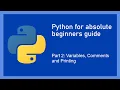 Python for absolute beginners guide Part 2 Variables Comments and Printing