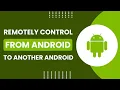 Remotely Control Android from Another Android