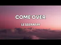 LE SSERAFIM - Come Over (Lyrics)