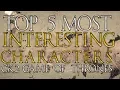 TOP 5 INTERESTING CHARACTERS IN CK2 GAME OF THRONES