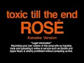 toxic till the end - ROSÉ (Karaoke Songs With Lyrics - Original Key)