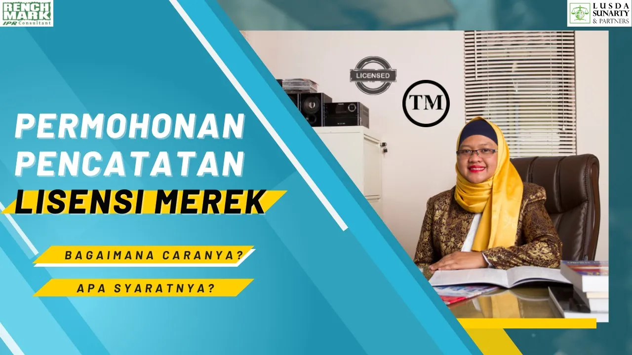 RENCHMARK HKI SERIES: MEREK Ep.29| INGIN MEMBERIKAN LISENSI MEREK KEPADA PIHAK LAIN? BEGINI CARANYA!