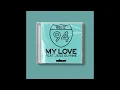 Route 94 & Jess Glynne - My Love (LST CNTRL Nu-Disco Bootleg Remix)