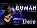 DERE - RUMAH  Konser Live Version