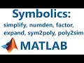 Matlab Symbolics simplify numden factor expand sym2poly poly2sim