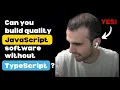 Can you really build quality JavaScript software without TypeScript