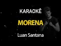 Morena - Luan Santana (Karaokê Version)