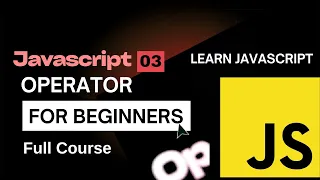 JavaScript Operators Explained in One Complete Beginner to Advanced Guide 2026
