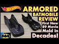 HOT WHEELS ARMORED BATMOBILE REVIEW - First New 89 Movie Mold In Decades