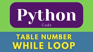 Table using while loop in python while loop in python Table