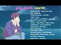 PLAYLIST POP PUNK COVER LAGU INDO POPULER - FULL ALBUM - TOP SPOTIFY 2025 BY MUSIK KALCER
