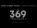 Download Lagu 🌙 SLEEP MUSIC · Healing Frequency  · 369hz · BLACK SCREEN · Full Body Healing 🌙