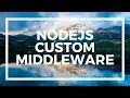 NodeJS For Beginners How does MiddleWare Work and Creating Custom Middleware
