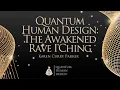 Quantum Human Design The Awakened Rave I Ching - Karen Curry Parker