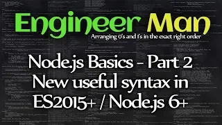 New and Useful ES2015 Syntax - Node js Basics Part 2