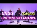Download Lagu Untukmu Selamanya - Ungu ( KARAOKE ) || LIVE STUDIO SESSION