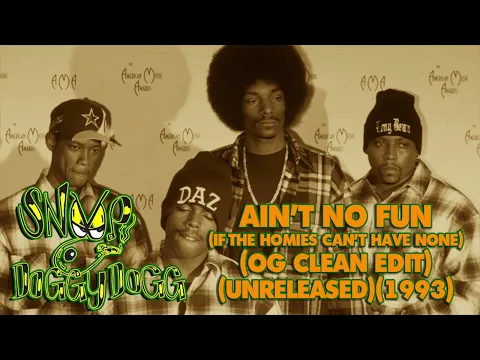 Download MP3 Snoop Doggy Dogg - Ain't No Fun (Original Clean Edit) (Unreleased) (1993)