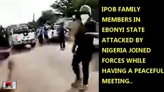 ipob family ebonyi state attacked by nigeria joined forces while they where on a peaceful meeting