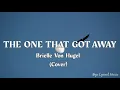 Download Lagu Brielle Von Hugel - The One That Got Away (Lyrics)