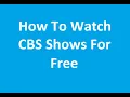 How To Watch CBS Shows For Free