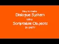 How to make Dialogue System using Scriptable Objects in Unity