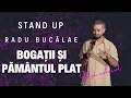 Download Lagu Radu Bucălae - BOGAȚII ȘI PĂMÂNTUL PLAT | Stand up