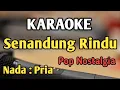 Download Lagu SENANDUNG RINDU - KARAOKE || NADA PRIA COWOK || Pop Nostalgia || Tetty Kadi || Live Keyboard