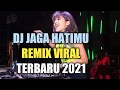Download Lagu DJ JAGA HATIMU REMIX TERBARU 2020 FULL BASS