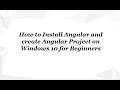 How to Install Angular and create Angular Project on Windows 10 for Beginners