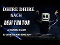 Download Lagu NEW DHIRE DHIRE NACH POYRA DESI TUR TON DJ KALPESH DJ SAHIL DJ JATIN DESI KING SONG 2024