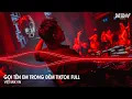Download Lagu Gọi Tên Em Trong Đêm Remix Tiktok - Gọi Tên Em Trong Đêm Trái Tim Này Sót Xa Remix Tiktok Full