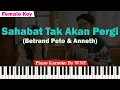 Download Lagu Betrand Peto \u0026 Anneth - Sahabat Tak Akan Pergi Karaoke Piano FEMALE KEY