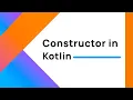 Constructors in Kotlin Primary Constructor