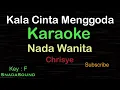 KALA CINTA MENGGODA-Chrisye|KARAOKE NADA WANITA​⁠ -Female-Cewek-Perempuan@UcokkuYasir