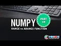 Numpy Part 19 Difference between range and arange function