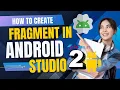 Android Fragment Explained Beginners to Advanced Tutorial 2025