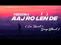 Download Lagu Aaj Ro Len De [Low Reverb+Damp Slowed]Lyrics - Shaarib \u0026 Toshi (Version:2) | SAT-Music || Textaudio