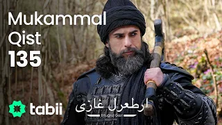 Ertuğrul Gazi Mukammal Qist 135 