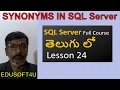 Synonyms in SQL Server-MS SQL Server complete course in Telugu-Lesson-24
