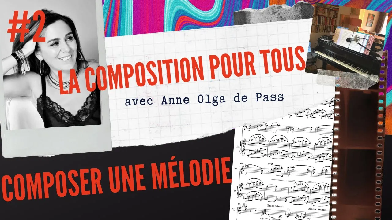 #2-COMPOSER UNE MÉLODIE - Cours #2 de la Composition pour tous
