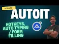 AutoIt - How to Create Hotkeys and Auto Type send run WinClose