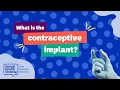 What is the contraceptive implant