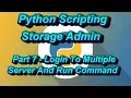 Python Scripting For Storage Admin Part 7 Login To Multiple Server And Run Command