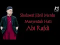 Download Lagu SHOLAWAT JIBRIL MERDU(ABI RAFDI)